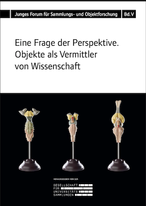 Cover der Publikation "Eine Frage der Perspektive. Objekte als Vermittler von Wissenschaft"